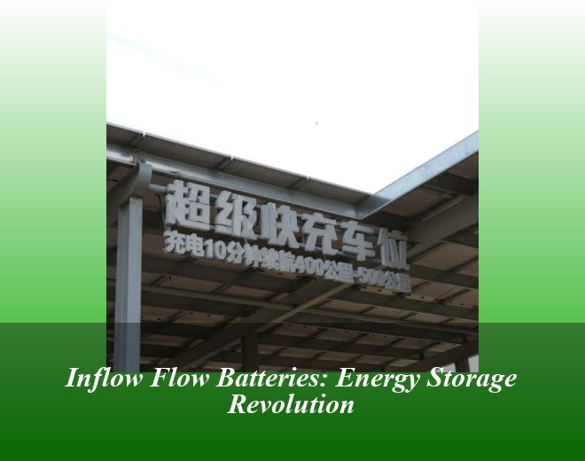 Inflow Flow Batteries: Energy Storage Revolution